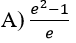 What is the value of the area of the region enclosed by the graph of f(x) = ex and g(x) = x between the lines x = -1 and x = 1?