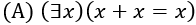 Let U = ℕ (the set of natural numbers) be the universe. Which one of the following proposition is true?