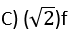 An object of mass m is hung from a spring and set into oscillation. The frequency of the oscillation is measured and recorded as f. if the object of mass m is replaced with an object of mass m is replaced with an object of mass 2m and set into oscillation, what will be the frequency of the motion?