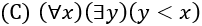 Let U = ℕ (the set of natural numbers) be the universe. Which one of the following proposition is true?